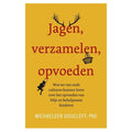 Jagen, Verzamelen, Opvoeden