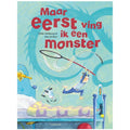 Maar Eerst Ving Ik Een Monster