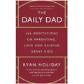 The daily dad - Ryan Holiday