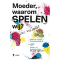 Moeder, Waarom Spelen Wij?